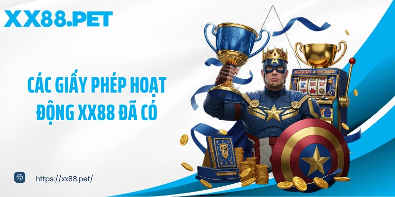 Các giấy phép hoạt động XX88 đã có