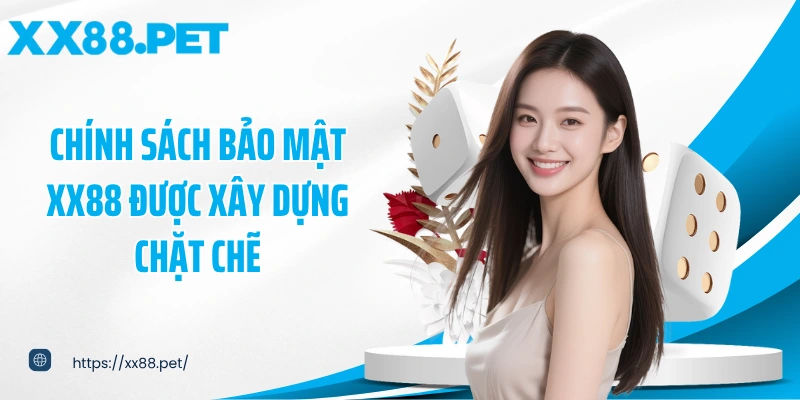 Chính sách bảo mật XX88 được xây dựng chặt chẽ