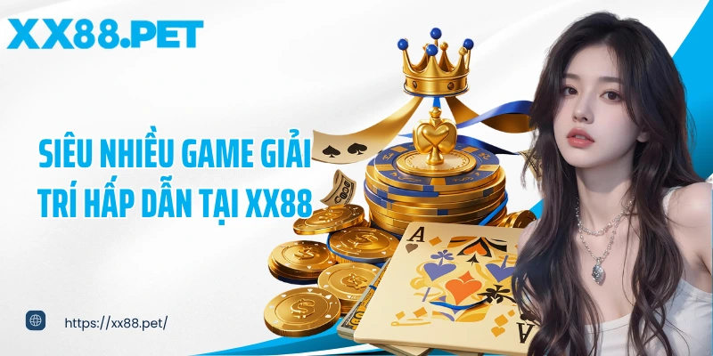 Siêu nhiều game giải trí hấp dẫn tại XX88